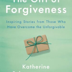 The Gift of Forgiveness