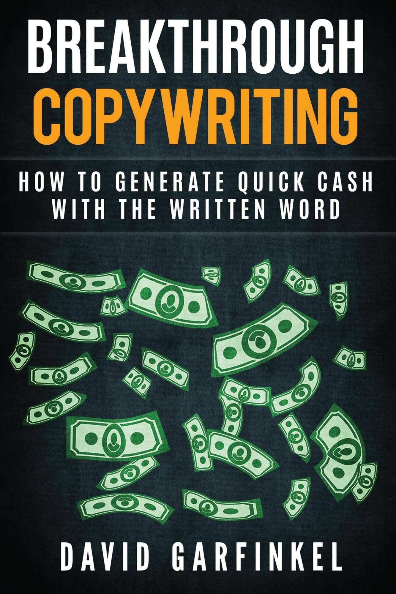Breakthrough Copywriting by David Garfinkel | Marketing Book