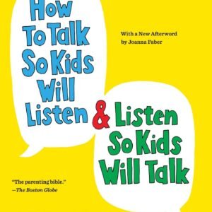 How To Talk So Kids Will Listen by Adele Faber | Parenting Book