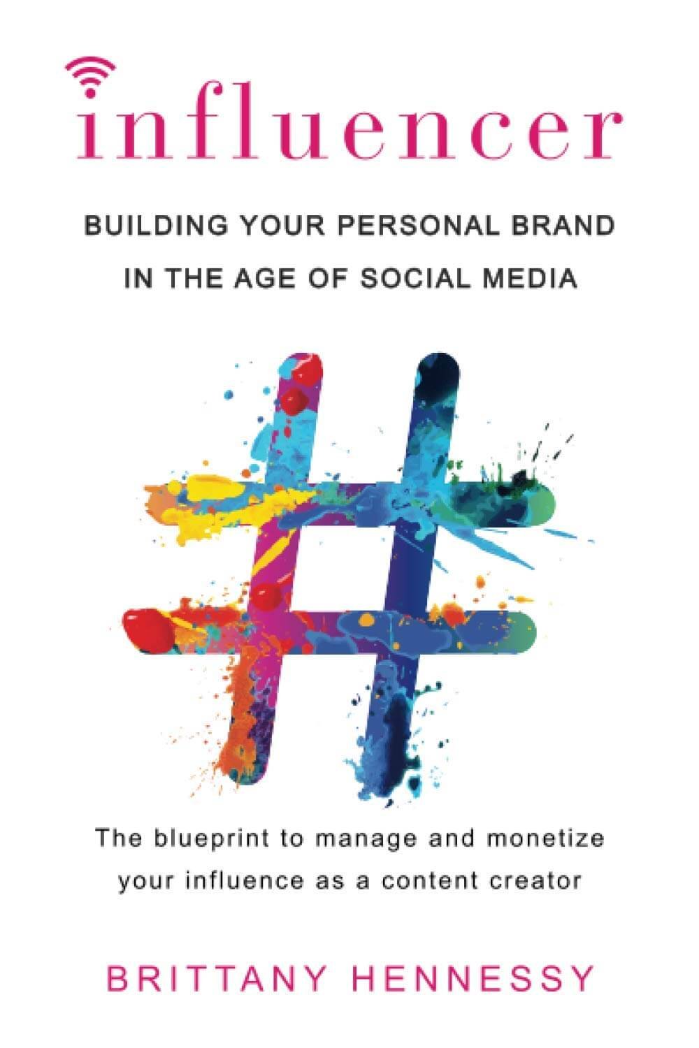 Influencer by Brittany Hennessy | Social Media Marketing Book