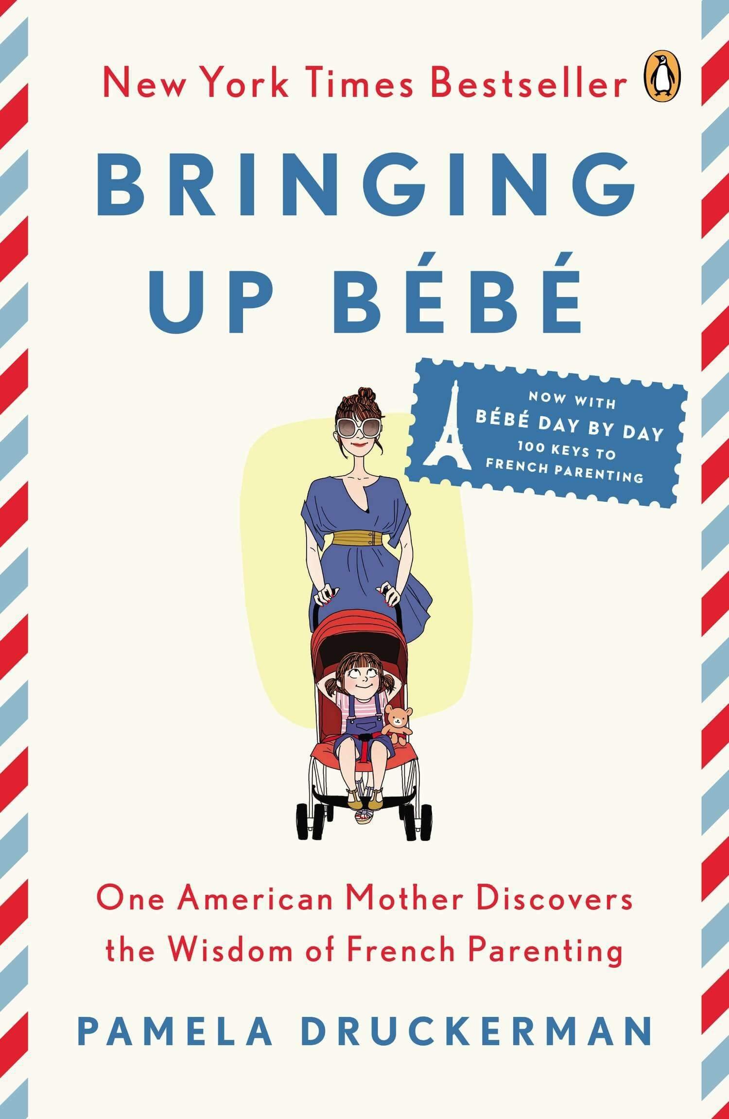 Bringing Up B?b? by Pamela Druckerman | Parenting Book