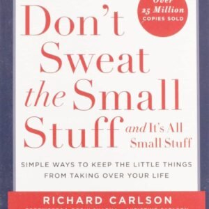 Don't Sweat the Small Stuff by Richard Carlson | Self Help Book