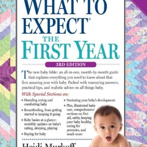 What to Expect the First Year by Heidi Murkoff | Parenting Book