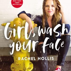 Girl, Wash Your Face by Rachel Hollis | Self-Help & Motivation Book