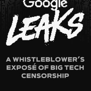Google Leaks by Zach Vorhies | Technology & Whistleblower Book