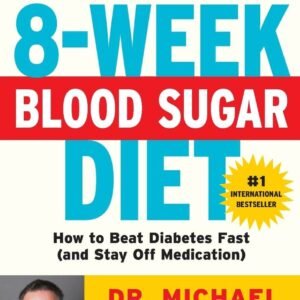 The 8-Week Blood Sugar Diet by Dr. Michael Mosley | Health & Nutrition Book