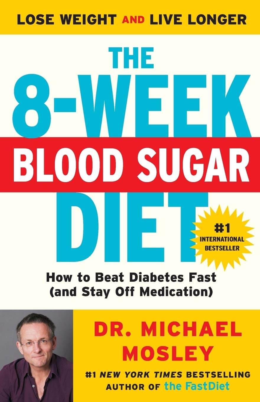 The 8-Week Blood Sugar Diet by Dr. Michael Mosley | Health & Nutrition Book