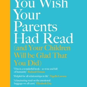 The Book You Wish Your Parents Had Read by Philippa Perry | Parenting Book