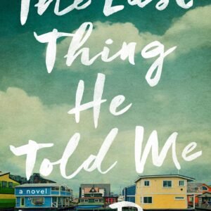 The Last Thing He Told Me by Laura Dave | Mystery & Thriller Novel