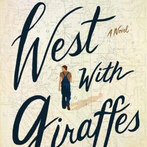 West with Giraffes by Lynda Rutledge | Historical Fiction Novel
