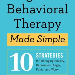 Cognitive Behavioral Therapy Made Simple by Seth J. Gillihan | Psychology Book