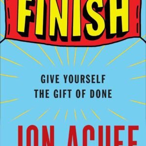 Finish by Jon Acuff | Productivity & Goal Achievement Book