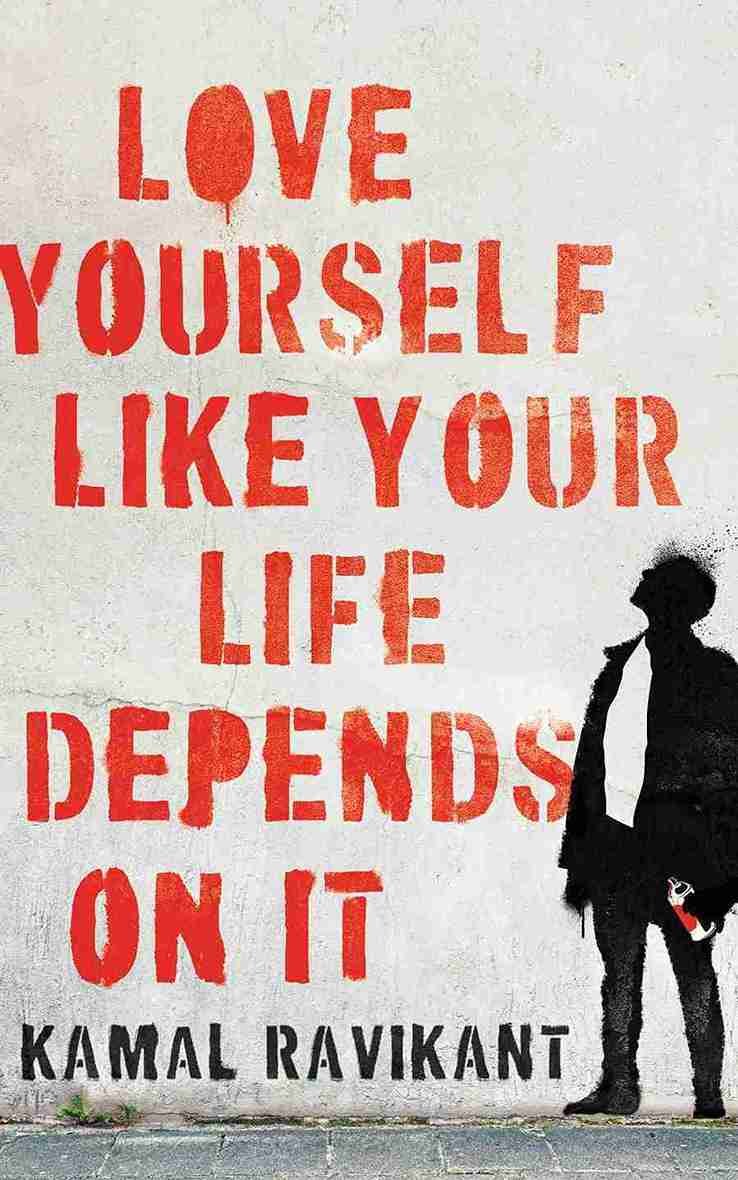 Love Yourself Like Your Life Depends on It by Kamal Ravikant | Self-Help Book