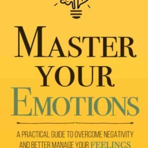 Master Your Emotions by Thibaut Meurisse | Self-Help & Emotional Intelligence Book