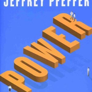 Power by Jeffrey Pfeffer | Leadership & Business Strategy Book