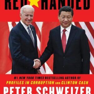 Red-Handed by Peter Schweizer | How American Elites Get Rich Helping China Win