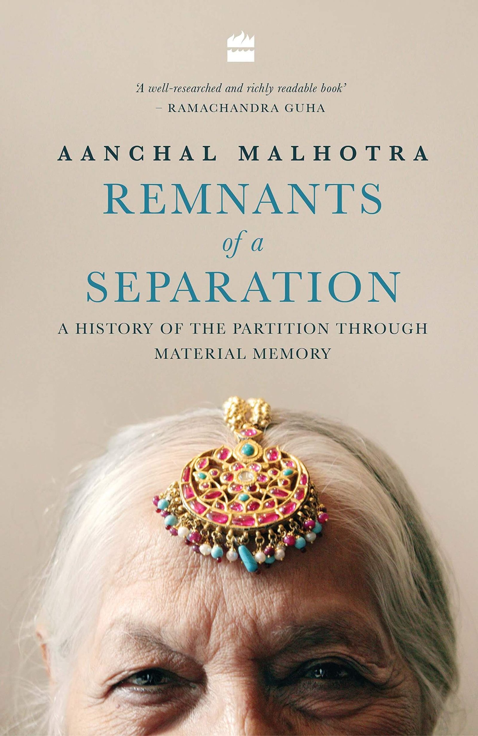 Remnants of a Separation by Aanchal Malhotra | A History of the Partition Through Material Memory
