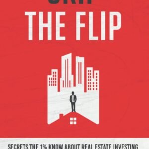 Skip the Flip by Hayden Crabtree | Secrets from the Original Rehabbers