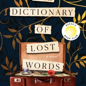 The Dictionary of Lost Words by Pip Williams | Historical Fiction Novel