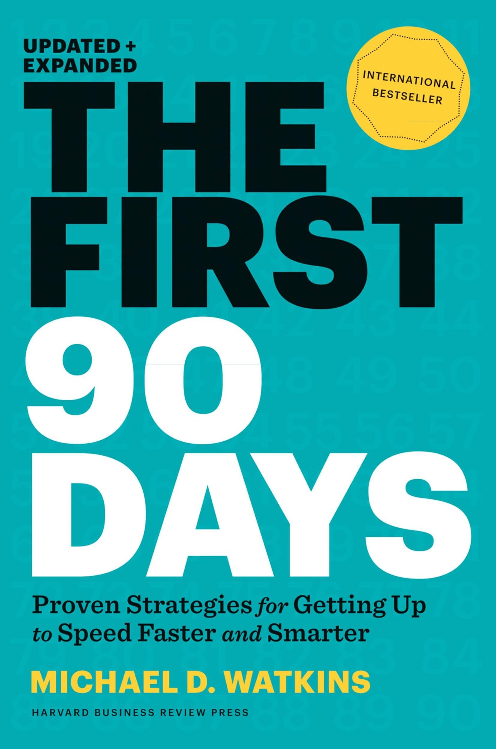 The First 90 Days by Michael D. Watkins | Proven Strategies for Getting Up to Speed Faster