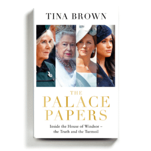 The Palace Papers by Tina Brown | Inside the House of Windsor