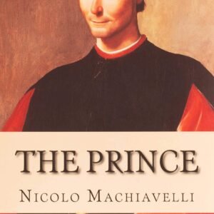 The Prince by Niccol? Machiavelli | Classic Guide to Power and Political Strategy
