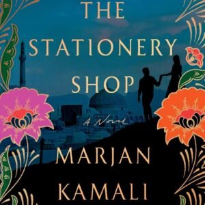 The Stationery Shop by Marjan Kamali | A Moving Historical Fiction Novel