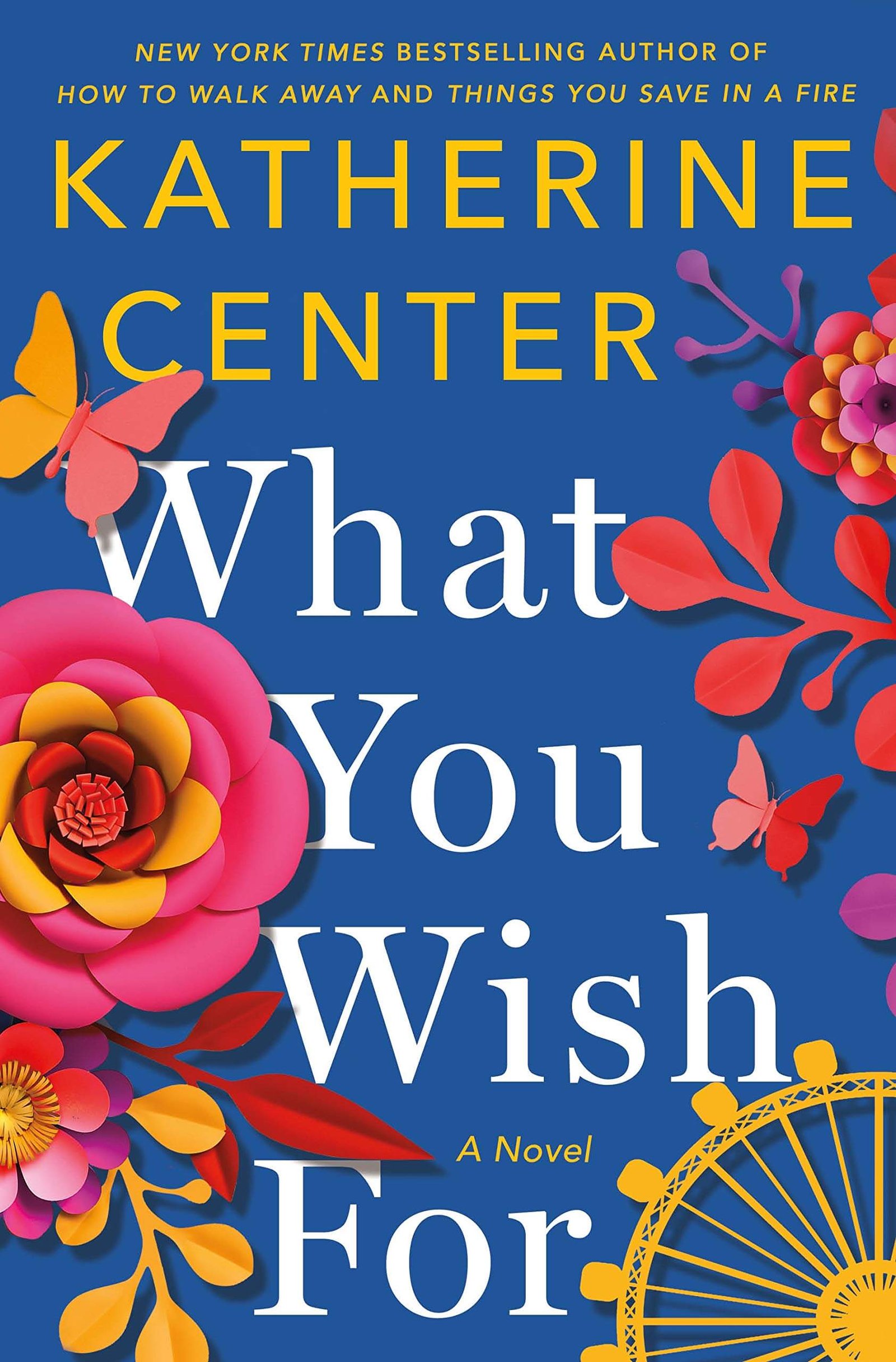 What You Wish For by Katherine Center | A Heartwarming Contemporary Romance Novel