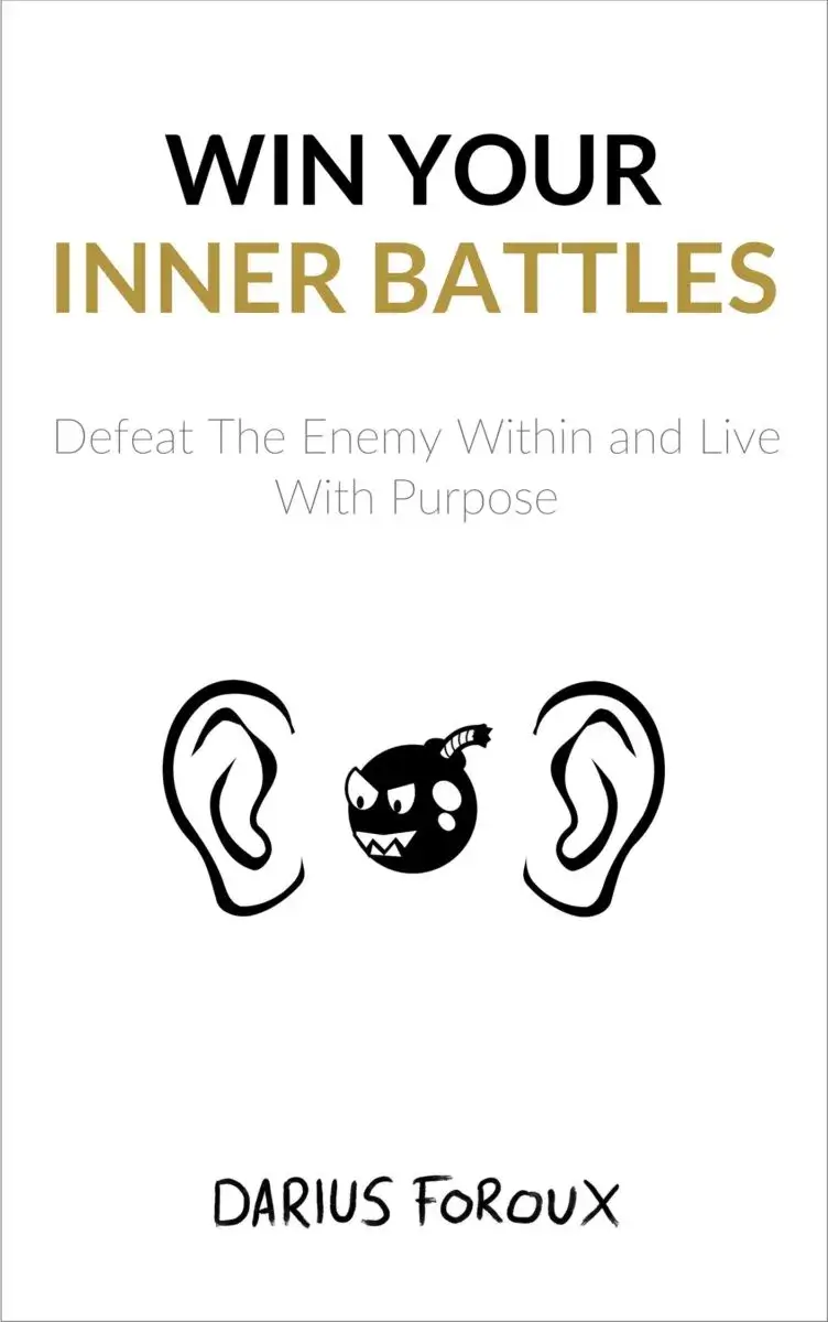 Win Your Inner Battles by Darius Foroux | Overcome Self-Doubt and Build Mental Strength