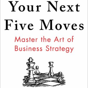 Your Next Five Moves by Patrick Bet-David | Master the Art of Business Strategy