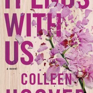 It Ends with Us by Colleen Hoover | Emotional Romance Novel