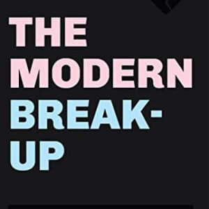 The Modern Break-Up by Daniel Chidiac | A Guide to Love, Relationships and Healing