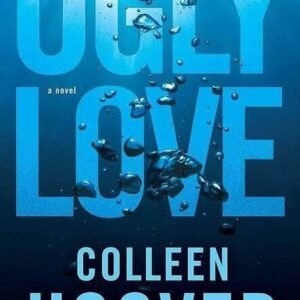 Ugly Love by Colleen Hoover | Emotional Romance Novel