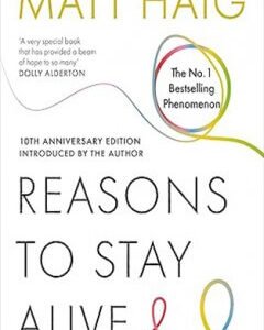 Reasons to Stay Alive by Matt Haig | A Powerful Memoir About Hope and Mental Health