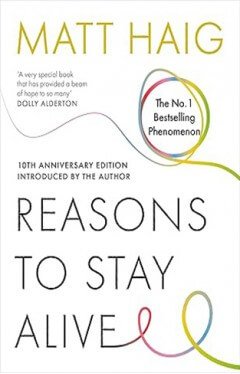 Reasons to Stay Alive by Matt Haig | A Powerful Memoir About Hope and Mental Health