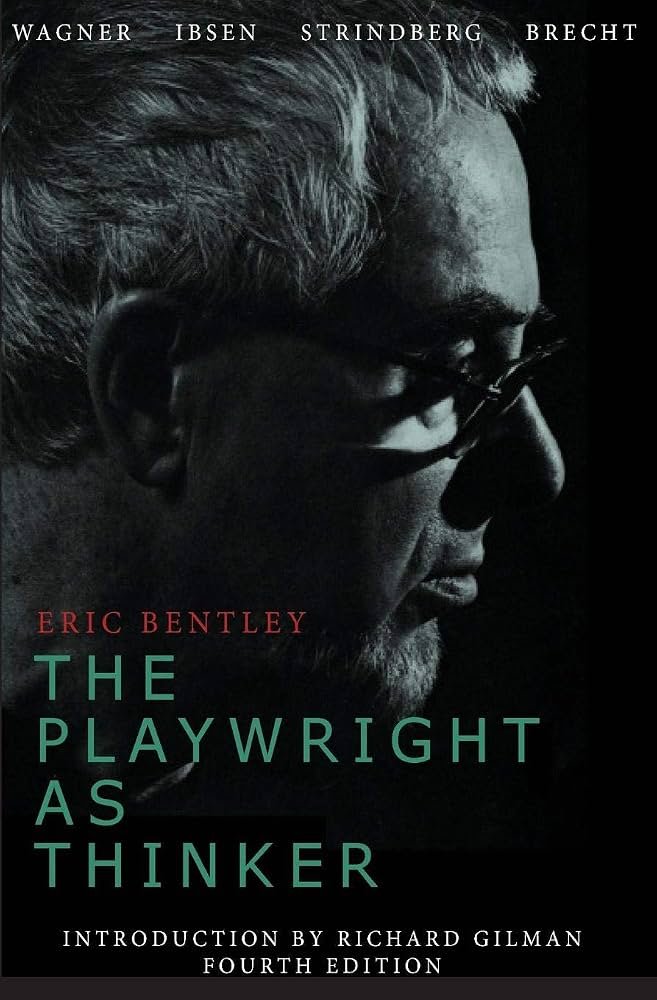The Playwright as Thinker by Eric Bentley | Reflections on Drama and Theatre
