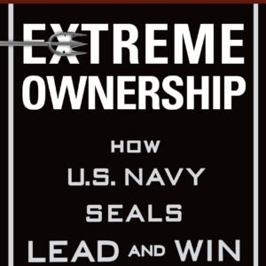 Extreme Ownership by Jocko Willink | How U.S. Navy SEALs Lead and Win