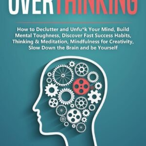 Overthinking by Robert Leary | A Guide to Managing Negative Thoughts and Finding Clarity