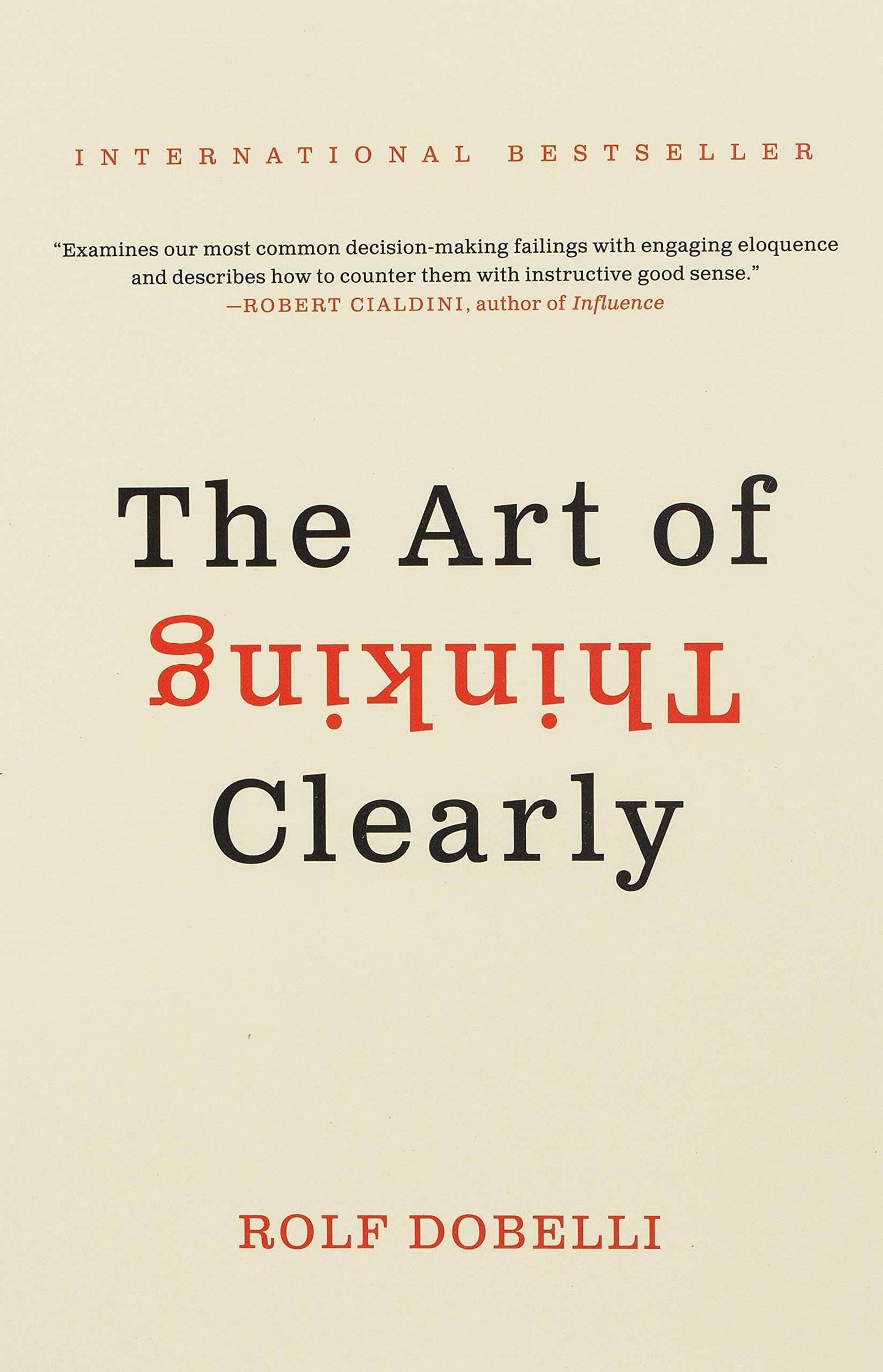 The Art of Thinking Clearly by Rolf Dobelli | Better Thinking, Better Decisions