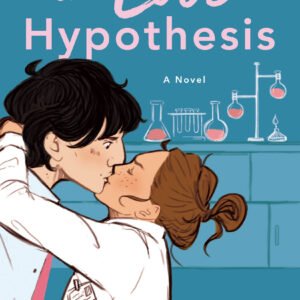 The Love Hypothesis by Ali Hazelwood | A Romantic Comedy Novel