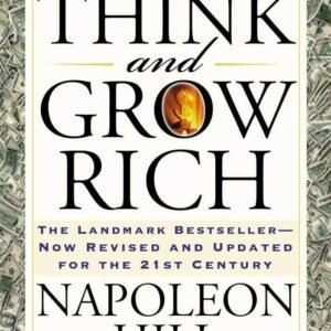 Think and Grow Rich by Napoleon Hill | The Classic Guide to Success and Wealth