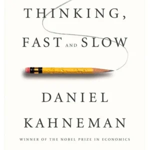 Thinking, Fast and Slow by Daniel Kahneman | Understanding How We Make Decisions