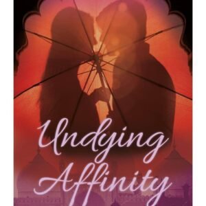 Undying Affinity by Sara Naveed | A Captivating Pakistani Romance Novel