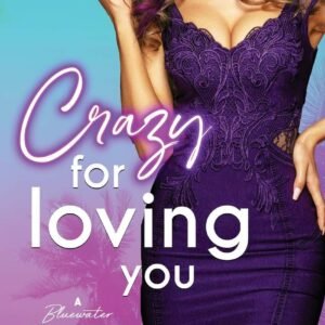 Crazy for Loving You by Pippa Grant | A Fun and Heartwarming Romantic Comedy