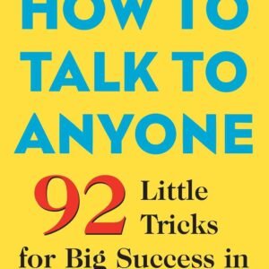 How to Talk to Anyone by Leil Lowndes | 92 Little Tricks for Big Success in Relationships