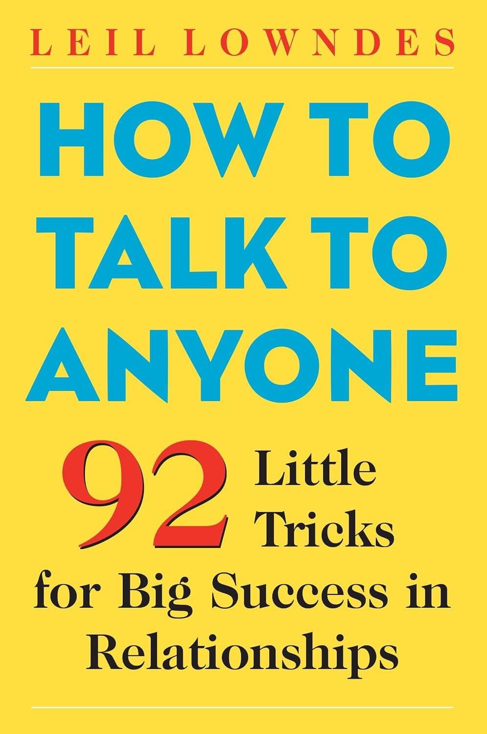 How to Talk to Anyone by Leil Lowndes | 92 Little Tricks for Big Success in Relationships