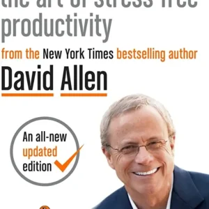 Getting Things Done by David Allen | The Art of Stress-Free Productivity