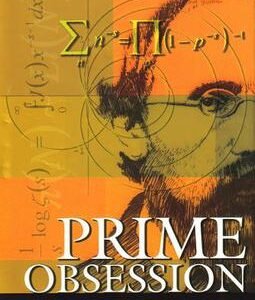 Prime Obsession by John Derbyshire | Bernhard Riemann and the Greatest Unsolved Problem in Mathematics