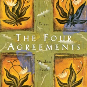 The Four Agreements by Don Miguel Ruiz | A Practical Guide to Personal Freedom