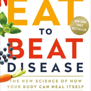 Eat to Beat Disease by William W. Li | The Body's Five Defence Systems and the Foods That Could Help Them